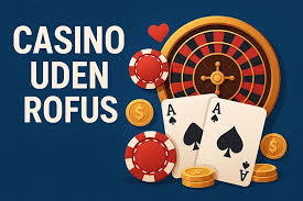 Bedste casino uden ROFUS Find dine favoritspil uden begrænsninger Bedste casino uden ROFUS Find dine favoritspil uden begrænsninger