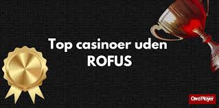 Casino Uden ROFUS Oplev Spil uden Begrænsninger